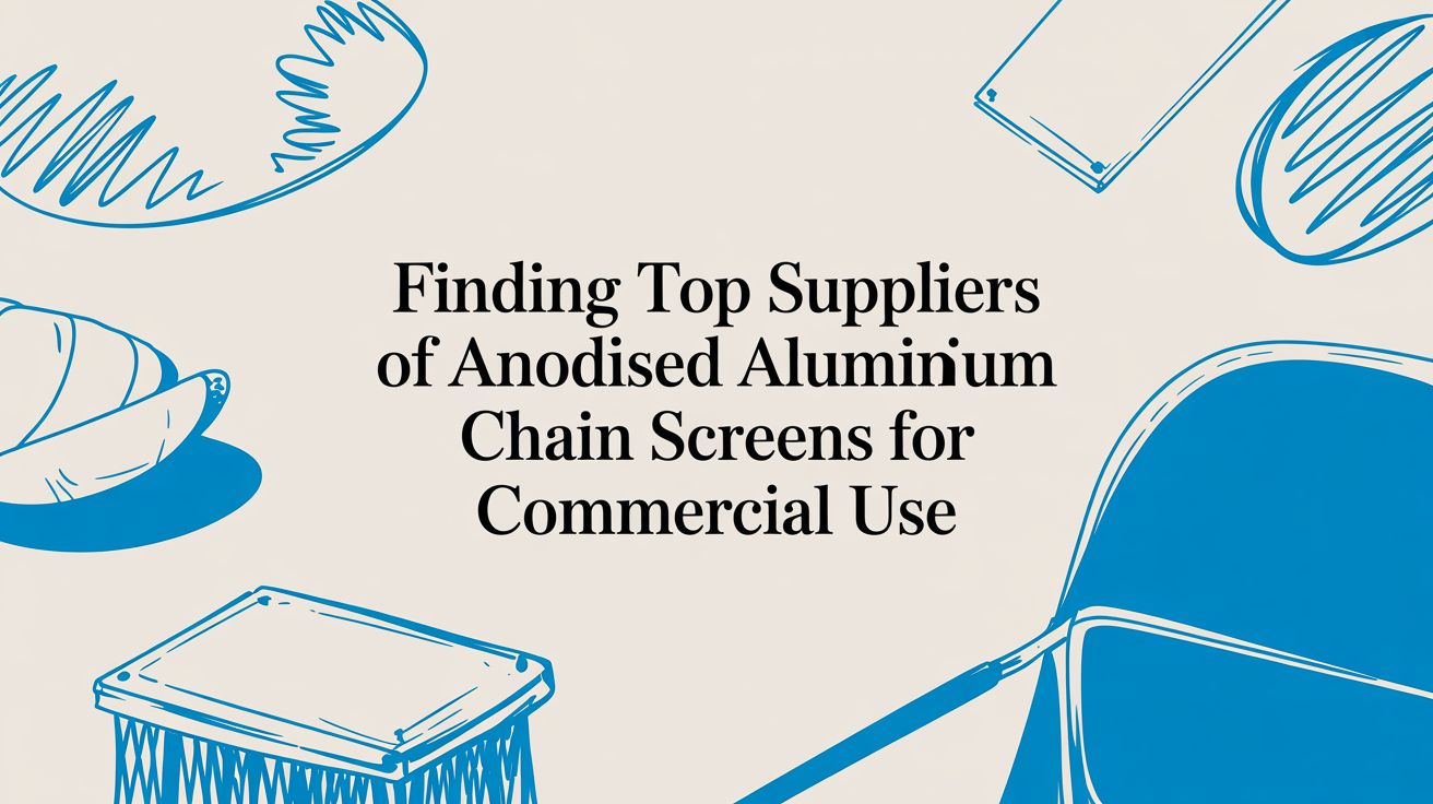 Your Action Plan for Choosing Anodised Aluminium Chain Screens for ...